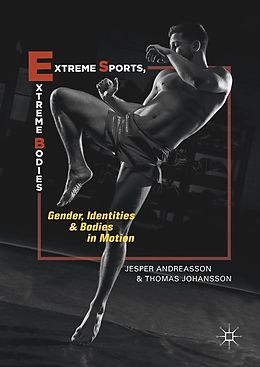 E-Book (pdf) Extreme Sports, Extreme Bodies von Jesper Andreasson, Thomas Johansson