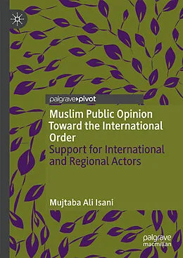 E-Book (pdf) Muslim Public Opinion Toward the International Order von Mujtaba Ali Isani