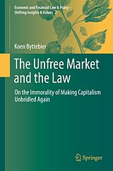 E-Book (pdf) The Unfree Market and the Law von Koen Byttebier