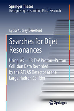 E-Book (pdf) Searches for Dijet Resonances von Lydia Audrey Beresford