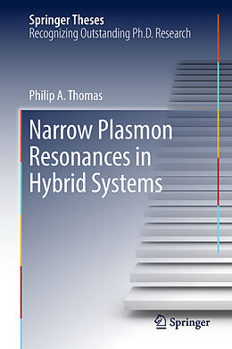 Livre Relié Narrow Plasmon Resonances in Hybrid Systems de Philip A. Thomas
