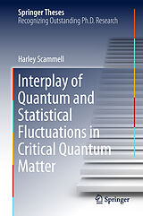 eBook (pdf) Interplay of Quantum and Statistical Fluctuations in Critical Quantum Matter de Harley Scammell