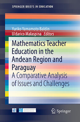 Kartonierter Einband Mathematics Teacher Education in the Andean Region and Paraguay von 