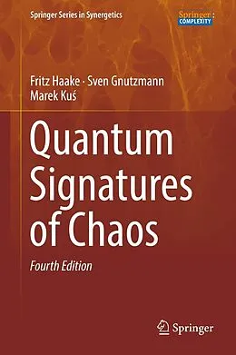 E-Book (pdf) Quantum Signatures of Chaos von Fritz Haake, Sven Gnutzmann, Marek Kus