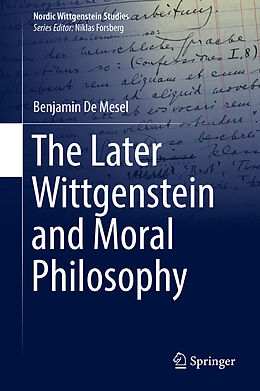 Livre Relié The Later Wittgenstein and Moral Philosophy de Benjamin De Mesel