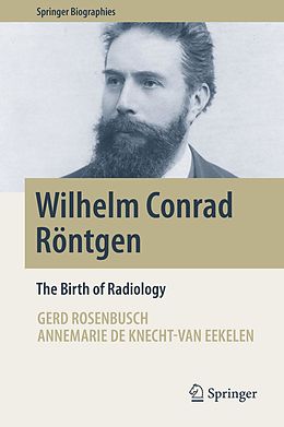 E-Book (pdf) Wilhelm Conrad Röntgen von Gerd Rosenbusch, Annemarie de Knecht-van Eekelen