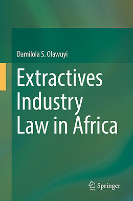 Fester Einband Extractives Industry Law in Africa von Damilola S. Olawuyi