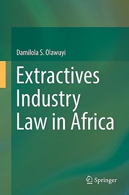 E-Book (pdf) Extractives Industry Law in Africa von Damilola S. Olawuyi