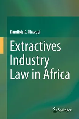 E-Book (pdf) Extractives Industry Law in Africa von Damilola S. Olawuyi