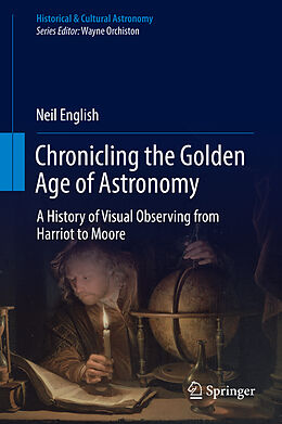 Fester Einband Chronicling the Golden Age of Astronomy von Neil English