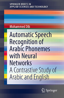 E-Book (pdf) Automatic Speech Recognition of Arabic Phonemes with Neural Networks von Mohammed Dib