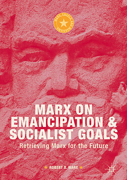 Livre Relié Marx on Emancipation and Socialist Goals de Robert X. Ware