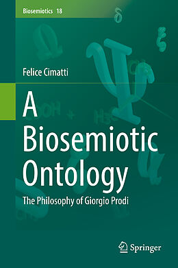 Livre Relié A Biosemiotic Ontology de Felice Cimatti