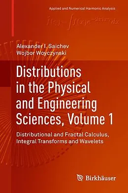 E-Book (pdf) Distributions in the Physical and Engineering Sciences, Volume 1 von Alexander I. Saichev, Wojbor Woyczynski