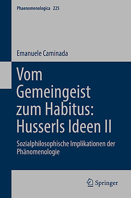 E-Book (pdf) Vom Gemeingeist zum Habitus: Husserls Ideen II von Emanuele Caminada