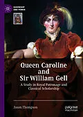 E-Book (pdf) Queen Caroline and Sir William Gell von Jason Thompson