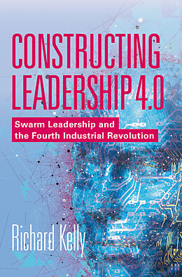 Livre Relié Constructing Leadership 4.0 de Richard Kelly