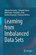 E-Book (pdf) Learning from Imbalanced Data Sets von Alberto Fernández, Salvador García, Mikel Galar