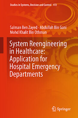 Livre Relié System Reengineering in Healthcare: Application for Hospital Emergency Departments de Salman Ben Zayed, Mohd Khalit Bin Othman, Abdullah Bin Gani