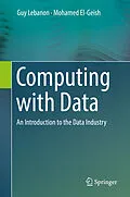 E-Book (pdf) Computing with Data von Guy Lebanon, Mohamed El-Geish
