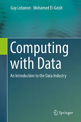 E-Book (pdf) Computing with Data von Guy Lebanon, Mohamed El-Geish