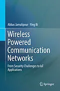 E-Book (pdf) Wireless Powered Communication Networks von Abbas Jamalipour, Ying Bi