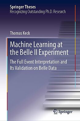 E-Book (pdf) Machine Learning at the Belle II Experiment von Thomas Keck