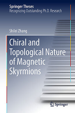 E-Book (pdf) Chiral and Topological Nature of Magnetic Skyrmions von Shilei Zhang