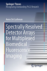 eBook (pdf) Spectrally Resolved Detector Arrays for Multiplexed Biomedical Fluorescence Imaging de Anna Siri Luthman