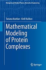 eBook (pdf) Mathematical Modeling of Protein Complexes de Tatiana Koshlan, Kirill Kulikov