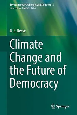 E-Book (pdf) Climate Change and the Future of Democracy von R. S. Deese
