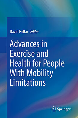 Livre Relié Advances in Exercise and Health for People With Mobility Limitations de 