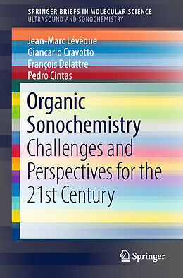 Couverture cartonnée Organic Sonochemistry de Jean-Marc Lévêque, Pedro Cintas, François Delattre