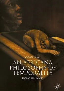 E-Book (pdf) An Africana Philosophy of Temporality von Michael E. Sawyer