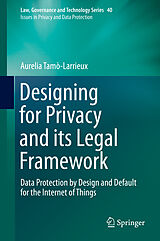 eBook (pdf) Designing for Privacy and its Legal Framework de Aurelia Tamò-Larrieux