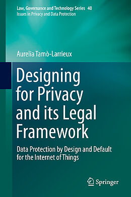 E-Book (pdf) Designing for Privacy and its Legal Framework von Aurelia Tamò-Larrieux