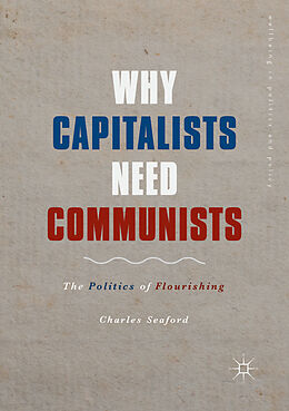 Couverture cartonnée Why Capitalists Need Communists de Charles Seaford