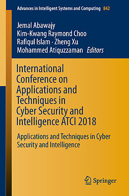 Kartonierter Einband International Conference on Applications and Techniques in Cyber Security and Intelligence ATCI 2018 von 