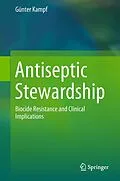 E-Book (pdf) Antiseptic Stewardship von Günter Kampf