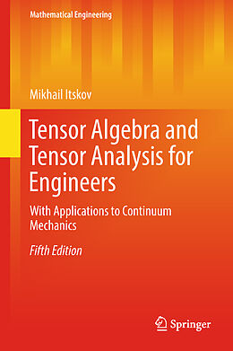 Livre Relié Tensor Algebra and Tensor Analysis for Engineers de Mikhail Itskov