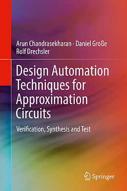 eBook (pdf) Design Automation Techniques for Approximation Circuits de Arun Chandrasekharan, Daniel Große, Rolf Drechsler