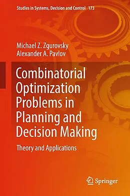 E-Book (pdf) Combinatorial Optimization Problems in Planning and Decision Making von Michael Z. Zgurovsky, Alexander A. Pavlov