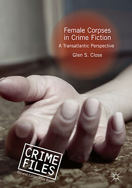 Fester Einband Female Corpses in Crime Fiction von Glen S. Close