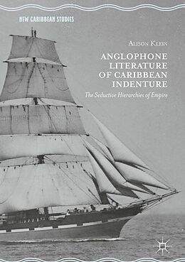 eBook (pdf) Anglophone Literature of Caribbean Indenture de Alison Klein