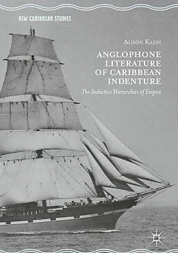 E-Book (pdf) Anglophone Literature of Caribbean Indenture von Alison Klein