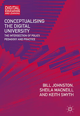 Livre Relié Conceptualising the Digital University de Bill Johnston, Keith Smyth, Sheila MacNeill