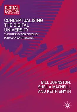 E-Book (pdf) Conceptualising the Digital University von Bill Johnston, Sheila MacNeill, Keith Smyth