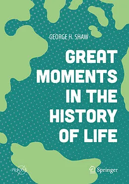 E-Book (pdf) Great Moments in the History of Life von George H. Shaw