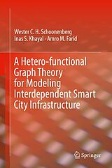 eBook (pdf) A Hetero-functional Graph Theory for Modeling Interdependent Smart City Infrastructure de Wester C. H. Schoonenberg, Inas S. Khayal, Amro M. Farid