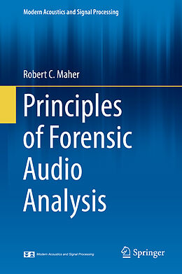 Livre Relié Principles of Forensic Audio Analysis de Robert C. Maher